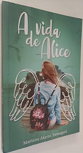 Livro a Vida de Alice Autor Yamaguti, Mariana Akemi (2018) [seminovo]
