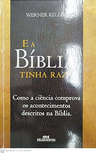 Livro e a Bíblia Tinha Razão... Autor Keller, Werner (2012) [usado]