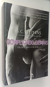 Livro Complicado Demais - Trilogia Rock Star Livro 2 Autor Stephens, S.c. (2015) [usado]