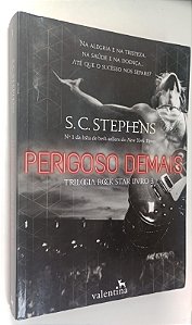 Livro Perigoso Demais - Trilogia Rock Star Livro 3 Autor Stephens, S.c. (2015) [usado]