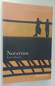 Livro Noturnos: Histórias de Música e Anoitecer Autor Ishiguro, Kazuo (2010) [seminovo]