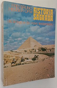 Livro História Sagrada do Antigo e do Novo Testamento Autor Heuser, Frei Bruno Ofm (1985) [usado]