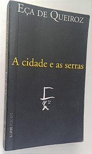 Livro a Cidade e as Serras Autor Queiroz, Eça de (2012) [usado]