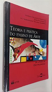 Livro Teoria e Prática do Ensino de Arte Autor Martins, Mirian Celeste (2010) [usado]