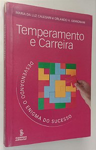Livro Temperamento e Carreira: Desvendando o Enigma do Sucesso Autor Calegari, Maria da Luz (2006) [usado]