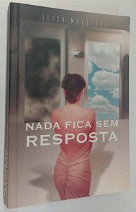 Livro Nada Fica sem Resposta Autor Masselli, Elisa (1999) [usado]