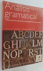 Livro Anális Gramatical: Teoria Y Práctica. Ejercicios Y Actividades de Autoaprendizaje Autor Hernández, Guillermo (2007) [seminovo]