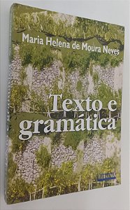 Livro Texto e Gramática Autor Neves, Maria Helena de Moura (2006) [usado]
