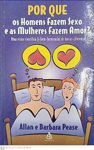 Livro por que os Homens Fazem Sexo e as Mulheres Fazem Amor? Autor Pease, Allan (2000) [usado]
