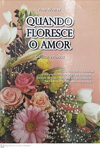 Livro Quando Floresce o Amor Autor Álvares, João (2012) [seminovo]