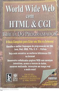 Livro World Wide Web com Html e Cgi: Bíblia do Programador Autor Tittel, Ed (1996) [usado]
