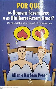 Livro Porque os Homens Fazem Sexo e as Mulheres Fazem Amor? Autor Pease, Allan (2000) [seminovo]