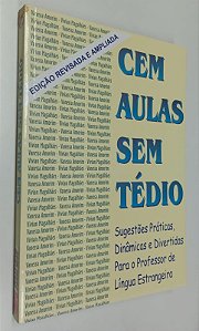 Livro Cem Aulas sem Tédio: Sugestões Práticas, Dinâmicas e Divertidas para o Professor de Língua Estrangeira Autor Amorim, Vanessa (2003) [seminovo]