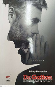 Livro Dr. Galton: o Construtor de Futuros Autor Fernandes, Sidney (2020) [seminovo]