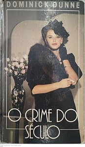 Livro o Crime do Século Autor Dunne, Dominick [usado]