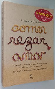 Livro Comer, Rezar, Amar Autor Gilbert, Elizabeth (2008) [usado]