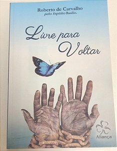 Livro Livre para Voltar Autor Carvalho, Roberto de (2017) [usado]