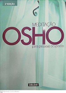 Livro Meditacao para Pessoas Ocupadas Autor Osho (2005) [seminovo]