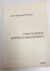 Livro Como Elaborar Referência Bibliográfica Autor Rodrigues, André Figueiredo (2003) [usado]