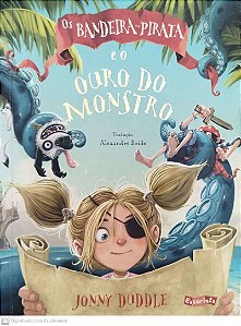 Livro os Bandeira-pirata e o Ouro do Monstro Autor Duddle, Jonny (2017) [usado]