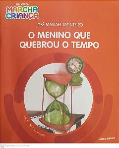 Livro o Menino que Quebrou o Tempo Autor Monteiro, José Maviel (2021) [seminovo]