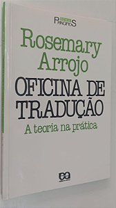 Livro Oficina de Tradução: a Teoria na Prática Autor Arrojo, Rosemary (1986) [usado]
