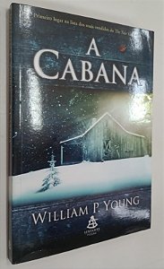 Livro a Cabana Autor Young, William P. (2008) [usado]