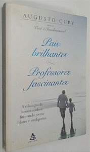 Livro Pais Brilhantes, Professores Fascinantes Autor Cury, Augusto (2003) [usado]