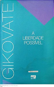 Livro a Liberdade Possível Autor Gikovate, Flávio (2006) [usado]