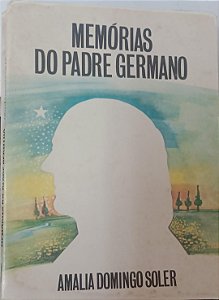 Livro Memórias do Padre Germano Autor Soler, Amalia Domingo (1990) [usado]