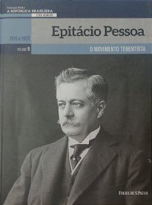 Livro Epitácio Pessoa / Coleção Folha: a República Brasileira - Volume 9 Autor Mello, Fernando (2019) [seminovo]