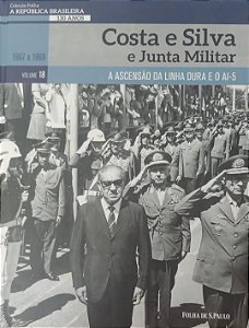 Livro Costa e Silva e Junta Militar / Coleção Folha: a República Brasileira - Volume 18 Autor Sant''anna, Pietro (2019) [seminovo]