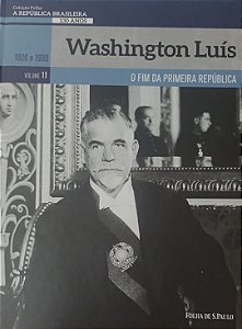 Livro Washington Luís / Coleção Folha: a República Brasileira - Volume 11 Autor Sant''anna, Pietro (2019) [seminovo]