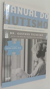 Livro Manual do Autismo: Guia dos Pais para o Tratamento Completo Autor Teixeira, Gustavo (2016) [seminovo]
