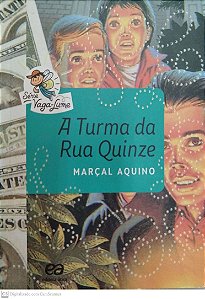 Livro a Turma da Rua Quinze - Série Vaga-lume Autor Aquino, Marçal (2018) [seminovo]