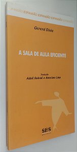 Livro a Sala de Aula Eficiente Autor Dixie, Gererd (2006) [seminovo]
