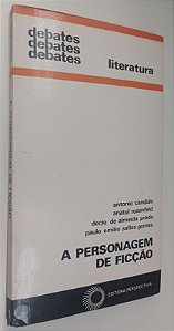 Livro a Personagem de Ficção Autor Candido, Antonio (1985) [usado]
