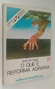 Livro o que é Reforma Agrária - Coleção Primeiros Passos 33 Autor Veiga, José Eli (1984) [usado]