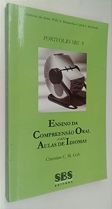 Livro Ensino da Compreensão Oral em Aulas de Idiomas - Coleção Portfolio Sbs 3 Autor Goh, Cristine C.m. (2003) [seminovo]