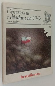 Livro Democracia e Ditadura no Chile - Coleção Tudo é História 86 Autor Sader, Emir (1984) [seminovo]