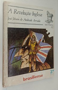 Livro a Revolução Inglesa - Coleção Tudo é História 82 Autor Arruda, José Jobson de Andrade (1988) [usado]