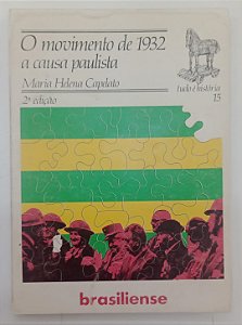Livro o Movimento de 1932 a Causa Paulista - Coleção Tudo é História 15 Autor Capelato, Maria Helena (1982) [usado]