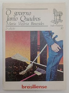 Livro o Governo Janio Quadros - Coleção Tudo é História 30 Autor Benevides, Maria Victoria (1982) [usado]