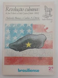 Livro Revolução Cubana: de José Marti a Fidel Castro - Coleção Tudo é História 37 Autor Blanco, Abelardo (1983) [usado]