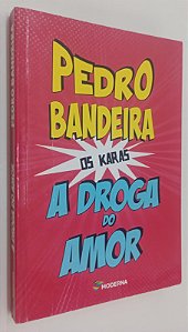 Livro a Droga do Amor - Série os Karas Autor Bandeira, Pedro (2017) [usado]
