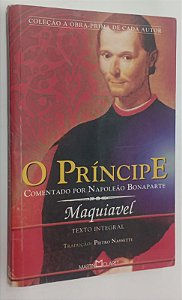 Livro o Príncipe (comentado por Napoleão Bonaparte) Autor Maquiavel, Nicolau (2009) [usado]