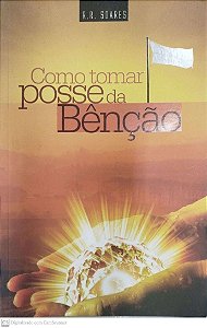 Livro Como Tomar Posse da sua Benção Autor Soares, R. R. (2009) [seminovo]
