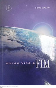 Livro Então Virá o Fim Autor Lan, Dong Yu (2020) [seminovo]