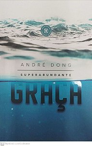 Livro Superabundante Graça Autor Dong, André (2021) [seminovo]