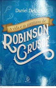 Livro a Vida e as Aventuras de Robinson Crusoé Autor Defoe, Daniel (2019) [novo]